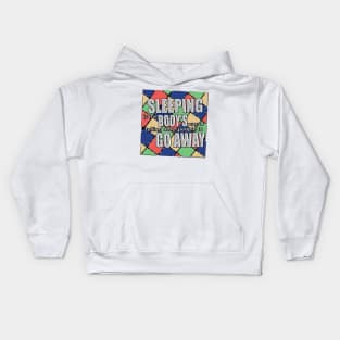 Sleeping GO AWAY Kids Hoodie